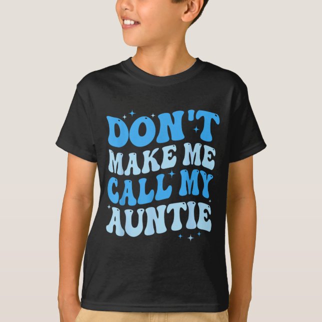 Funny Don't Make Me Call My Auntie Boys Kids Retro T-Shirt (Vorderseite)
