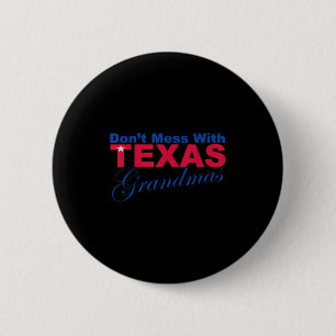 Funny Dont Mess mit Texas Grandmas Novelty T Shir Button