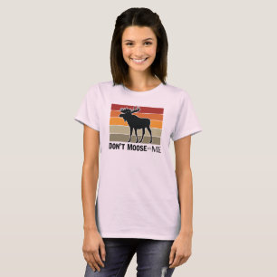 Funny Don't Moose mit Me Retro T-Shirt