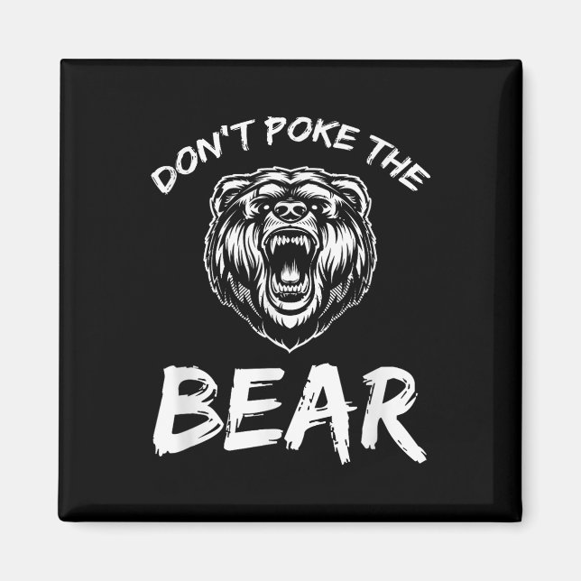 Funny Dont Poke The Bear Hunting Fishing Camping J Magnet (Vorne)