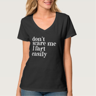 Funny Don't Scare Me I Furz einfach T-Shirt
