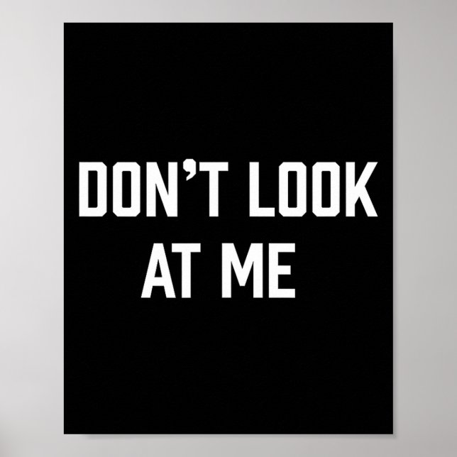 Funny Don't Talk To Me Don't Look At Me  Poster (Vorne)
