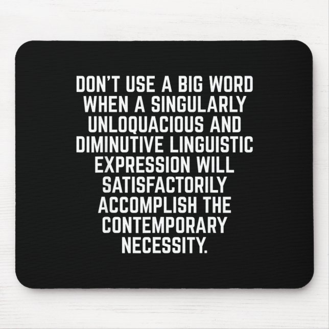 Funny Don't Use A Big Word Writer &amp; Translator Mousepad (Vorne)