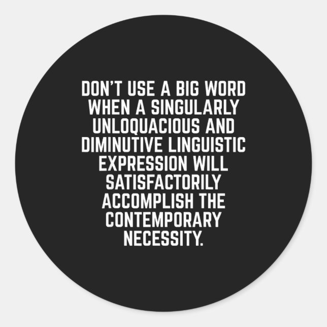 Funny Don't Use A Big Word Writer &amp; Translator Runder Aufkleber (Vorderseite)