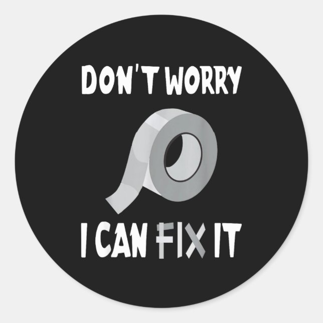Funny Don't Worry - I Can Fix It - Duct Tape  Runder Aufkleber (Vorderseite)