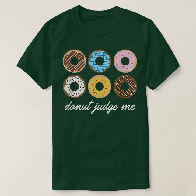 Funny Donut , Donut Judge Me Niedliches Geschenk  T-Shirt (Design vorne)