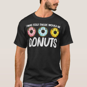 Funny Donut Geschenk für Männer Frauen Doughnut Ba T-Shirt