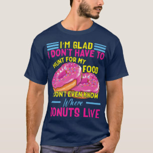 Funny Donut Kostüm Doughnut Quote Donut Maker Ba T-Shirt