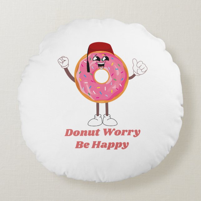 Funny Donut T-Shirt – Donut Worry Be Happy Gift Rundes Kissen (Vorderseite)