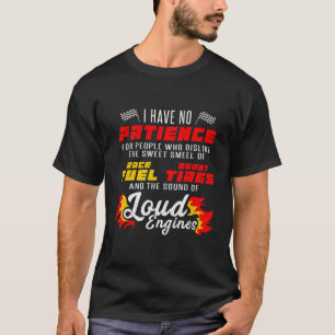 Funny Drag Racing Keine Patience Race Brennstoff B T-Shirt
