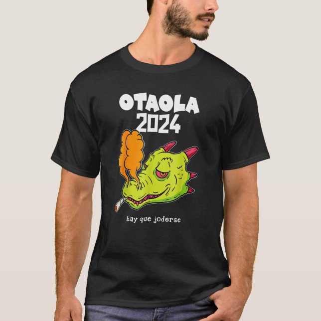 Funny Dragon Otaola 2024 Hay Que Joderse T-Shirt (Vorderseite)