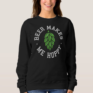 Funny Drink Beer macht mich hoppy Cinco De Mayo S Sweatshirt