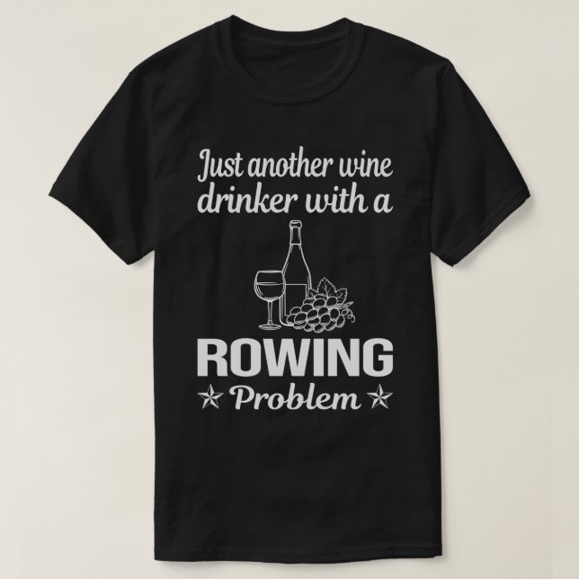 Funny Drink Problem Rowing Rower T-Shirt (Design vorne)