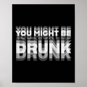 Funny Drink Spaß Sie könnten Betrunken sein Poster