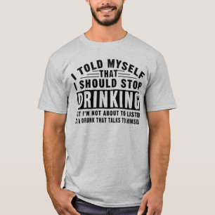Funny Drinker Drinker Alkohol Enthusiast T-Shirt