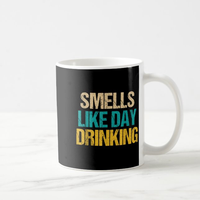 Funny Drinking Shirt For Men Women Smells Like Day Kaffeetasse (Rechts)