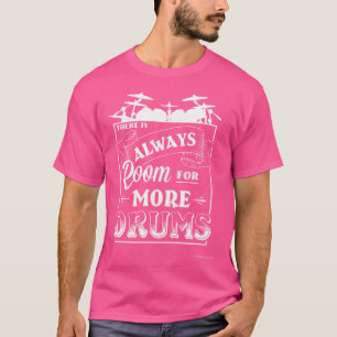 Funny Drummer Drum Kit immer Platz für mehr Tromme T-Shirt