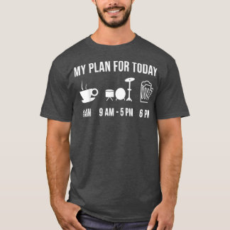 Funny Drums Instrument Music mein Plan für heute T-Shirt