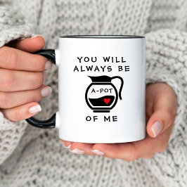 Funny, du wirst ein Pot von mir Valentinstag Tasse