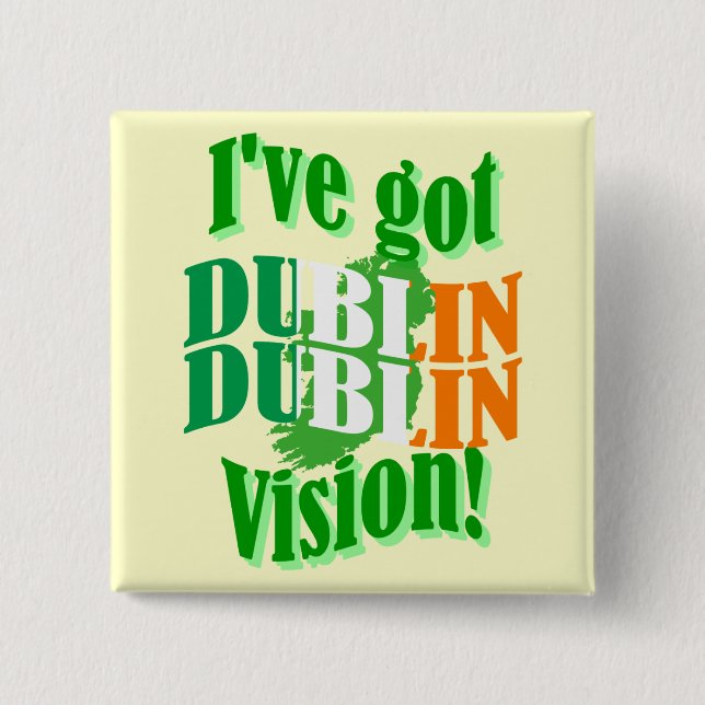 Funny Dublin Vision St Patrick's Day Button (Vorderseite)