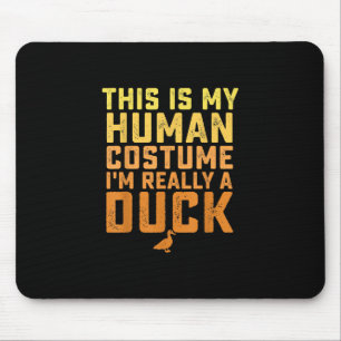 Funny Duck Das ist mein menschliches Kostüm Hallow Mousepad