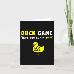 Funny Duck Game Dont Look Game Over Boys Girls Kin Karte