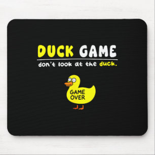 Funny Duck Game Dont Look Game Over Boys Girls Kin Mousepad