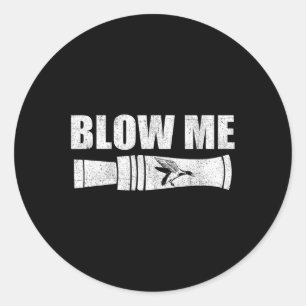 Funny Duck Junting Blow Me Duck Call Waterfowl Hun Runder Aufkleber