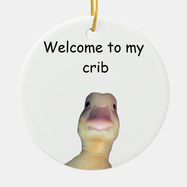 Funny Duck Meme – “Welcome to My Crib” Cute Animal Keramik Ornament (Vorne)