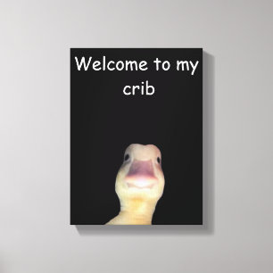 Funny Duck Meme: Willkommen bei My Crib Duck Leinwanddruck