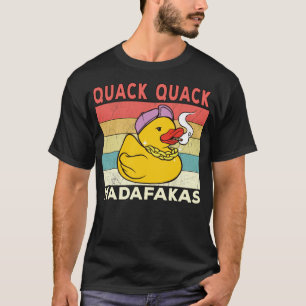 Funny Duck Redewendungen Ducks Quack Quack Madafak T-Shirt