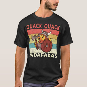 Funny Duck Redewendungen Ducks Quack Quack Madafak T-Shirt