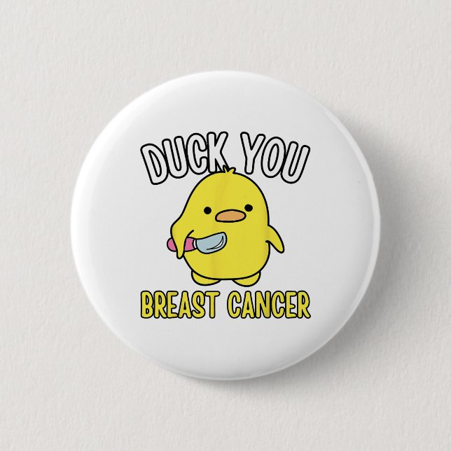 Funny Duck You Breast Cancer Awareness Survival Th Button (Vorderseite)