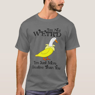 Funny Ducks Ich bin nicht komisch, ich bin einfach T-Shirt