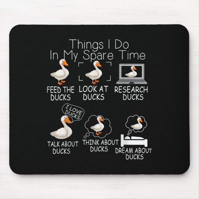 Funny Ducks Lover 6 Things I Do In My Spare Time D Mousepad (Vorne)