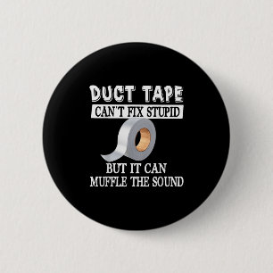 Funny Duct Tape kann keine Stude reparieren, kann  Button
