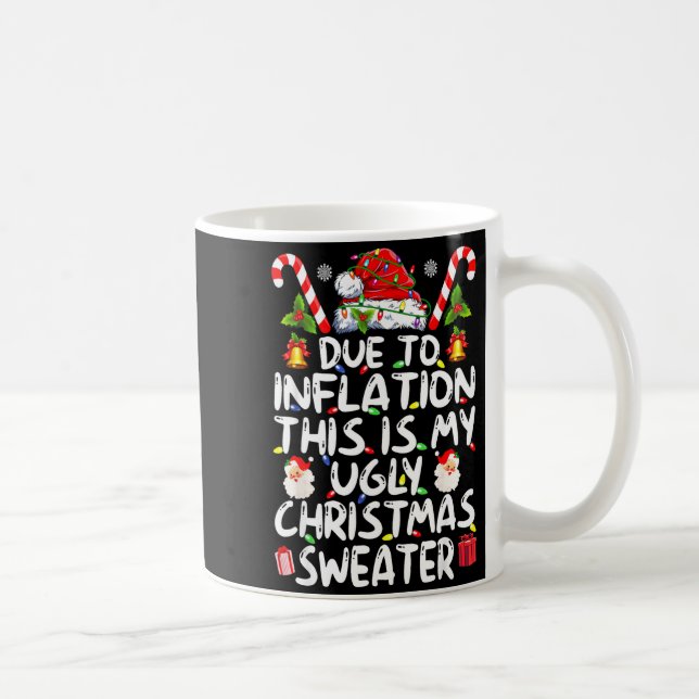 Funny Due To Inflation This Is My Ugly Sweater For Kaffeetasse (Rechts)