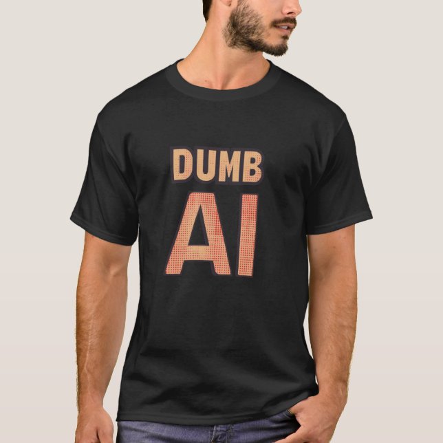 Funny dumm AI Kostüm für Statement Lovers T-Shirt (Vorderseite)