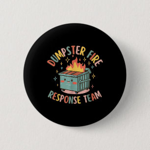 Funny Dumpster Fire Response Team Chaos Meme Button