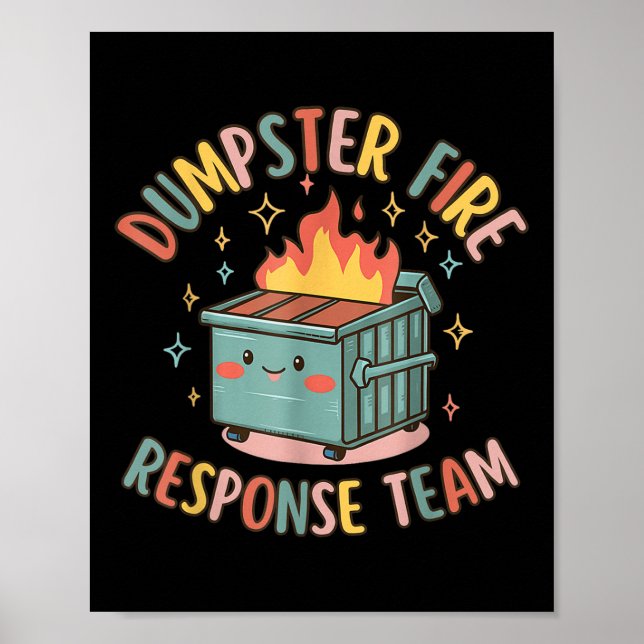 Funny Dumpster Fire Response Team Chaos Meme Poster (Vorne)