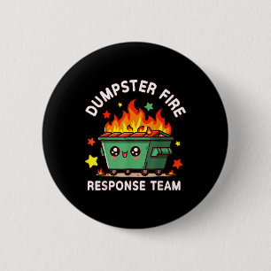 Funny Dumpster Fire Response Team Meme Funny Work Button