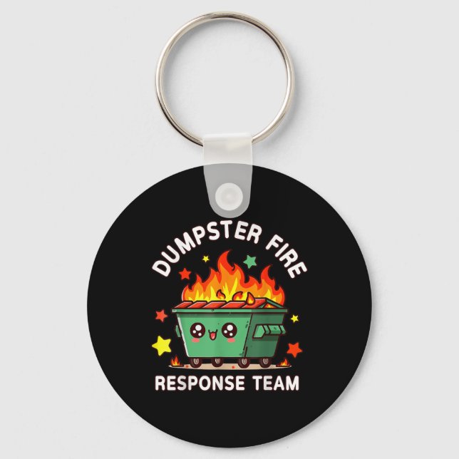 Funny Dumpster Fire Response Team Meme Funny Work Schlüsselanhänger (Vorderseite)