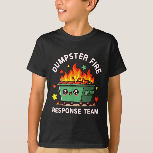 Funny Dumpster Fire Response Team Meme Funny Work T-Shirt (Vorderseite)