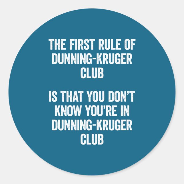 Funny Dunning Kruger Club The First Rule Of Psyc  Runder Aufkleber (Vorderseite)