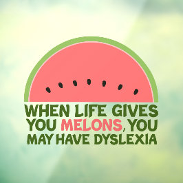 Funny Dyslexia Joke Melons von Lemons Fensteraufkleber