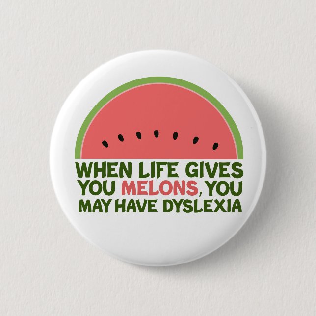 Funny Dyslexia Zitat Dyslexischer Spaß Watermelon Button (Vorderseite)