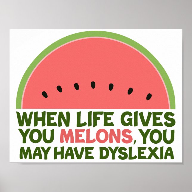 Funny Dyslexia Zitat Dyslexischer Spaß Watermelon Poster (Vorne)