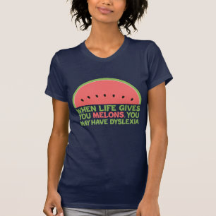 Funny Dyslexie Zitat Dyslexischer Spaß Wassermelon T-Shirt