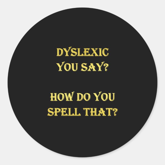 Funny dyslexischer Spelling Joke Runder Aufkleber (Vorderseite)
