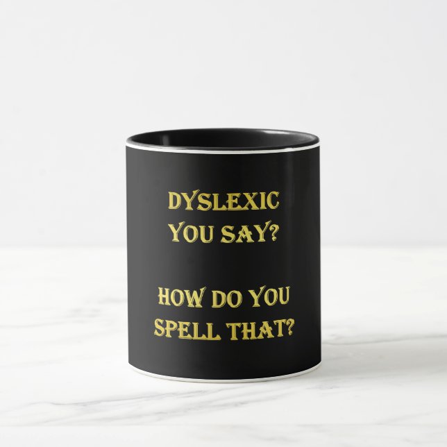 Funny dyslexischer Spelling Joke Tasse (Zentrum)